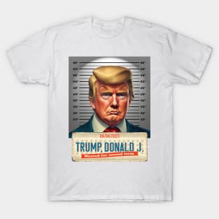 Donald Trump Mugshot Wanted for Second Term 04/04/2023 T-Shirt